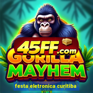 festa eletronica curitiba